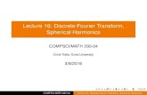 Lecture 16: Discrete Fourier Transform, Spherical Harmonics · Lecture 16: Discrete Fourier Transform, Spherical Harmonics COMPSCI/MATH 290-04 Chris Tralie, Duke University 3/8/2016
