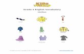 Grade 1 English Vocabulary - kidsworldfun.com · Grade 1 English Vocabulary Clothes scarf shirt tie suit dress blouse skirt tank top coat . All rights reserved. Copyright © 2017
