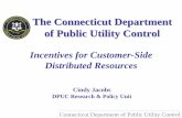 The Connecticut Department of Public Utility … · The Connecticut Department of Public Utility Controlof Public Utility Contro Incentives for Customer-Side Distributed Resources