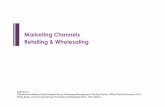 Marketing Channels Retailing & Wholesalingcontents.kocw.net/KOCW/document/2015/handong/leehyegyu/... · 2016-09-09 · Retailing & Wholesaling Reference: Christine Nordhielm, Marta