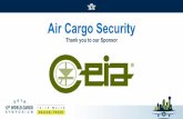 Air Cargo Security - iata.org · Jim Edgecombe, Manager Cargo ... Trinity Exhibit Hall. Air Cargo Security ... Cookie Sheet Homogenized Pallet Loose or Bagged Cargo