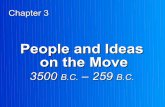 People and Ideas on the Move - Weeblyhistorysandoval.weebly.com/uploads/2/3/9/9/23997241/chapter_3.pdf · 2000 B.C. Hittites migrate to Anatolia. 1500 B.C. Aryans invade India. 1100