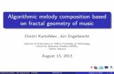 Algorithmic melody composition based on fractal geometry ...dima/fractalmusic/fractalmusic_fudom.pdf · Fractal geometry of musical rhythm 6 Figure:The 1=fD rhythm spectra are ubiquitous