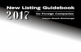 New Listing Guidebook 201 for Foreign Companies7 · Overview of the Initial Listing and Disclosure Systems ... 101 a. Selection of Agent ... traded on a foreign financial instruments