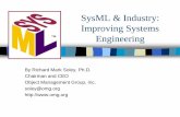 SysML & Industry: Improving Systems Engineering is SysML? The OMG Systems Modeling Language is: –a general-purpose graphical modeling language for specifying, analyzing, designing,