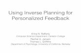 Using Inverse Planning for Personalized Feedback · Using Inverse Planning for Personalized Feedback Anna N. Rafferty Computer Science Department, Carleton College ... Vinitsky for