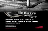 TURN-KEY SOLUTION FOR WATERJET CUTTING MACHINES · TURN-KEY SOLUTION FOR WATERJET CUTTING ... ADVANCED FUNCTIONS WATERJET CUTTING ... can perfect the handling of our systems. We