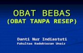 ANESTESI LOKAL - KURMA 11' (KUmpulan aRek …ikma11.weebly.com/uploads/1/2/0/7/12071055/otc.ppt · PPT file · Web view2012-12-17 · OBAT BEBAS (OBAT TANPA RESEP) Danti Nur Indiastuti