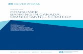 CONSUMER BANKING IN CANADA: OMNICHANNEL STRATEGY · CONSUMER BANKING IN CANADA: OMNICHANNEL STRATEGY ... Digital has fundamentally reshaped consumer behavior in retail ... transactions