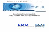 TS 103 286-1 - V1.1.1 - Digital Video Broadcasting (DVB ... · ETSI 2 ETSI TS 103 286-1 V1.1.1 (2015-05) Reference DTS/JTC-DVB-343-1 Keywords broadcast, companion screen, synchronization,