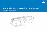 MC319Z RFID Mobile Computer · x MC319Z RFID Mobile Computer Integrator Guide Chapter Descriptions Topics covered in this guide are as follows: † Chapter 1, Getting Started provides