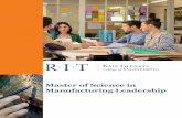 Master of Science in Manufacturing Leadership · RIT’s Master of Science in Manufacturing Leadership ... The program integrates business and engineering ... n Multi-site production