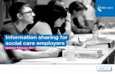 Information sharing for social care employers · Everyone working in social care and health should see the use and safe sharing of ... supports work to enable information sharing