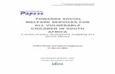 TOWARDS SOCIAL WELFARE SERVICES FOR ALL … Social Welfare Services for all... · TOWARDS SOCIAL WELFARE SERVICES FOR ALL VULNERABLE CHILDREN IN SOUTH AFRICA A review of policy development,