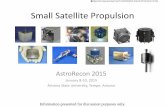search.jsp?R=20150002945 2018-08 … · Small Satellite Propulsion AstroRecon 2015 January 8-10, ... Storage Pressure ... • Thrust class: