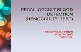 FECAL OCCULT BLOOD DETECTION (HEMOCCULT TEST) · fecal occult blood detection (hemoccult® test) * read policy prior to starting tutorial