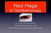 Red Flags - Zum öffentlichen Bereich · Red Flags in Ophthalmology Dr. med. Gian Luca Pedroli, Mendrisio FMH Ophthalmologie - Opthalmochirurgie Presidente Società Svizzera di Oftalmologia