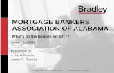 MORTGAGE BANKERS ASSOCIATION OF ALABAMA · MORTGAGE BANKERS ASSOCIATION OF ALABAMA ... Analyze and digest 2016 final rule ... −Not just in other parts of country