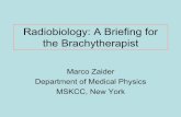 Radiobiology: A Briefing for the Brachytherapist · The role of radiobiology in treatment planning is threefold: • To provide information on biologically-equivalent temporal patterns