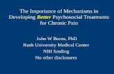 The Importance of Mechanisms in Developing Better ... · The Importance of Mechanisms in Developing Better Psychosocial Treatments for Chronic Pain ... to varying degrees ... comparison