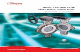 Durco BTV-2000 Valve - FlowserveDVENBR0020... · Durco ® BTV-2000 Valve Lined Chemical Service Valves Valve Technology for the 21st Century PED 97/23/CE Compliant Pressure Equipment