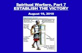 Spiritual Warfare, Part 7 ESTABLISH THE VICTORY KOH PP Establish the Victory A… · Ephesians 6:11-13 (Passion) Put on God’s complete set of armor provided for us, so that you