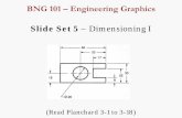 Slide Set 5 – Dimensioning Iorzo.union.edu/~khetans/Teaching/BNG101/Slide Set 5 - Dimensioning... · Dimensioning by geometric breakdown . Leader lines . Dimensioning cylinders