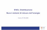 Nuovi sistemi di misura dellâ€™energia ENEL Distribuzione .lâ€™ENEL la necessita di gestire una serie