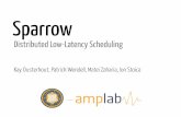 Sparrow - EECS at UC Berkeleykeo/talks/sparrow-sosp-talk.pdf · Sparrow Distributed Low-Latency Scheduling Kay Ousterhout, Patrick Wendell, Matei Zaharia, Ion Stoica