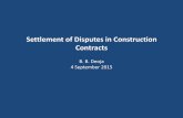 Settlement of Disputes in Construction Contracts · Dispute Settlement Mechanisms ... FIDIC 30. Hasty Procurement and Unrealistic Cost Estimate •Annual Budgets •Outdated Norms