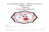 Freestyle Judo - Ritoru Tatsu Fight Club Junior Judo … · Judo contests (Shiai) are the most recognizable part of Judo, and, for some Judoka, it is the primary focus of their training.