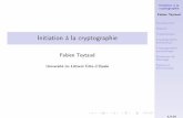 cryptographie Fabien Teytaud Introduction Histoire ...teytaud/files/Cours/Crypto/crypto.pdf · Initiation à la cryptographie Fabien Teytaud Introduction Histoire Cryptanalyse Cryptographie