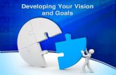 Developing Your Vision and Goals - Extension · Draft a Vision Statement from the Key Theme . Share ... Slide 5 as a guide in developing this statement . Source: Adapted from The