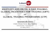 MASTERCLASS ON OIL & GAS TRADING: GLOBAL … · 15 May 2015 MASTERCLASS ON OIL & GAS TRADING: GLOBAL INCENTIVES FOR TRADING (GIFT) ... Companies are exempted from numerical criteria