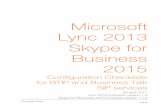 Microsoft Lync 2013 Skype for Business 2015 · Microsoft Lync 2013 Skype for Business 2015 ... From the Microsoft Lync Server Control Panel The specific voice policy has to be assigned