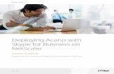 Deploying Acano with Skype for Business on … · Solution Guide citri.com Deploying Acano with Skype for Business on NetScaler 3 The following product versions were used for this