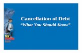 Cancellation of Debt Advocating for “What You … · Cancellation of Debt Section 61(a)(12) of the Internal Revenue Code provides that gross income includes “income from discharge