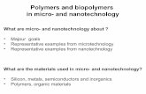 Polymers and biopolymers in micro- and nanotechnology · Polymers and biopolymers in micro- and nanotechnology ... • Analytical techniques ... Micro- and nanotechnology as multidisciplinary