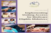 Implementing Visiting Access for Medicare Eligible … · Implementing Visiting Access for Medicare Eligible Midwives ... An “endorsement for scheduled ... Implementing Visiting