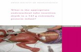 What is the appropriate endotracheal tube insertion depth ... · Most extremely preterm infants born at the limit of viability will require endotracheal intubation in the delivery