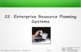 22. Enterprise Resource Planning Systemsdisi.unitn.it/~dalpiaz/ois/lib/exe/fetch.php?media=22-erps.pdf · Enterprise Resource Planning Systems (known as ERPs) ... use historical data