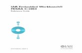 IAR Embedded Workbench® MISRA C:2004ftp.iar.se/ · the IAR Embedded Workbench IDE online help system. ... You have taken appropriate measures in the areas of training, style guide,