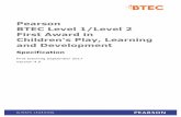 Pearson BTEC Level 1/Level 2 First Award in Children's ... · English and mathematics ... Children’s Play, Learning and Development specification ... skills learnt in studying a
