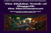 The Hidden Tomb of Slaggoth the Necromancer · The Hidden Tomb of Slaggoth the Necromancer Mentioning the name of Slaggoth the Necromancer was once met with hastily gestured holy