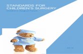 StandardS for Children’S Surgery · StandardS for Children’S Surgery exeCutive Summary 4. there should be a policy to support clinicians if unexpected circumstances require that