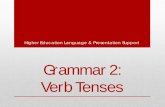 Grammar 2: Verb Tenses - University of Technology 2 (Verb Tenses).pdf  Verb Tenses Higher Education