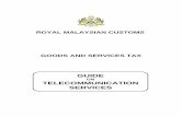 ON TELECOMMUNICATION SERVICES - Customsgst.customs.gov.my/en/rg/SiteAssets/industry... · GUIDE ON TELECOMMUNICATION SERVICES As at 19 FEBRUARY 2016 1 INTRODUCTION 1. This industry