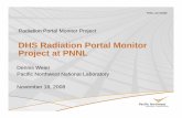 DHS Radiation Portal Monitor Project at PNNL - …dimacs.rutgers.edu/Workshops/PortSecurity/Slides/Weier2.pdf · DHS Radiation Portal Monitor ... Border Security Examples. 10 ...