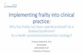 Implementing Frailty into Clinical Practice · • WMS-R • Mini-GDS • Fried ... • IADL Summary, propositions of recommendations and orientation proposed by the GP . Implementing
