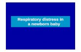 Respiratory distress in a newborn baby lectures/Pediatrics... · • Asphyxial lung disease ... syndrome or hyaline membrane disease (HMD) Early transient - Asphyxia, metabolic causes,